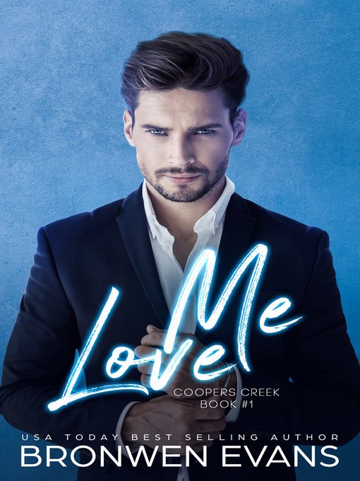 Title details for Love Me by Bronwen Evans - Available